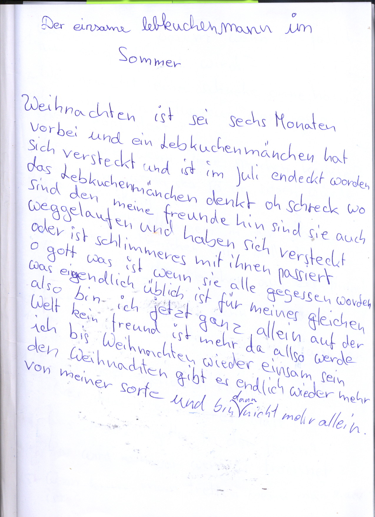 Der einsame Lebkuchenmann im Sommer